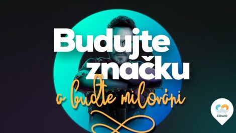 Workshop: Budujte značku a buďte milováni