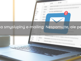 Jak na smysluplný e-mailing: Nespamujte, ale pečujte